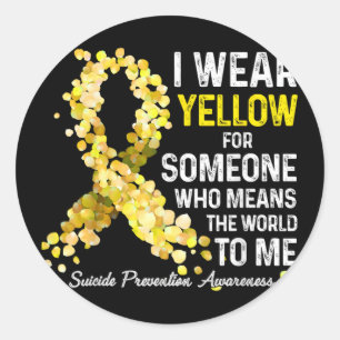 I Wear Yellow For Someone Miss Suicide Prevention  Classic Round Sticker