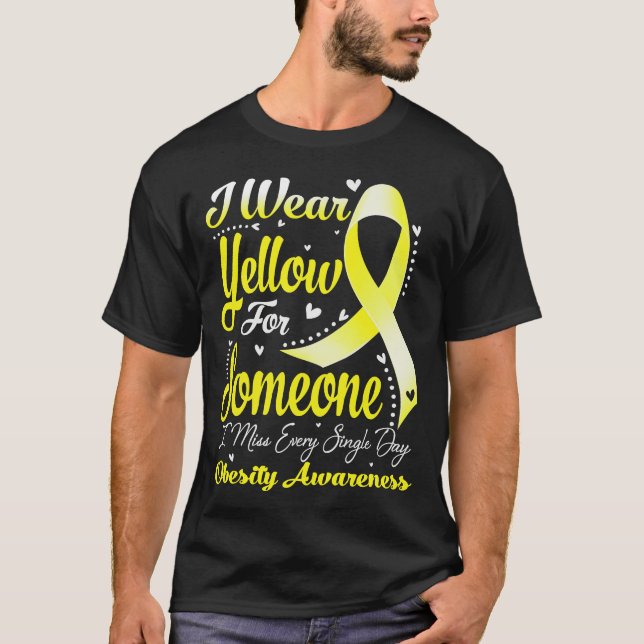 I Wear Yellow For Someone OBESITY Awareness T-Shirt (Front)