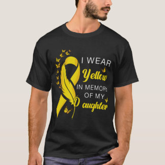 I Wear Yellow In Memory of Daughter Sarcoma Cancer T-Shirt