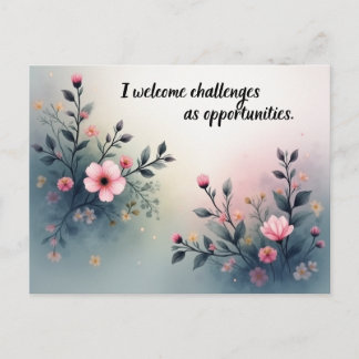 I Welcome Challenges as Opportunities Affirmation Postcard