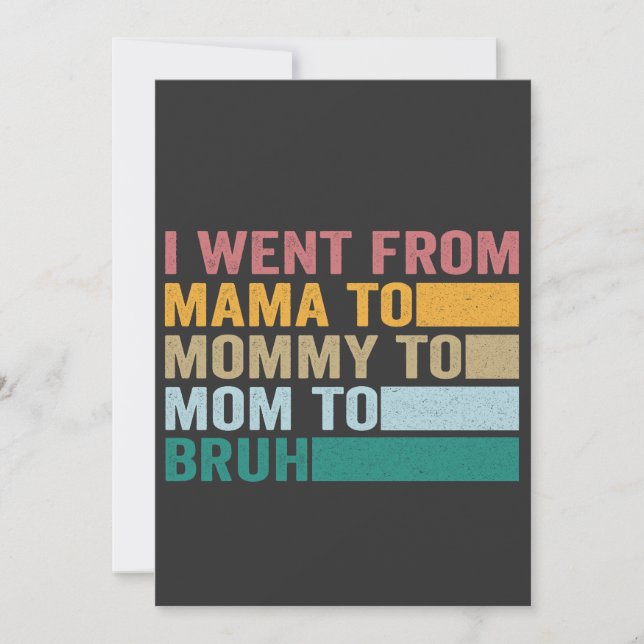 I went from Mama to Mommy To Bruh Funny Mother   Invitation (Front)