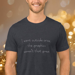 I Went Outside Once Funny Quote Gamer Gaming Geek Tri-Blend Shirt