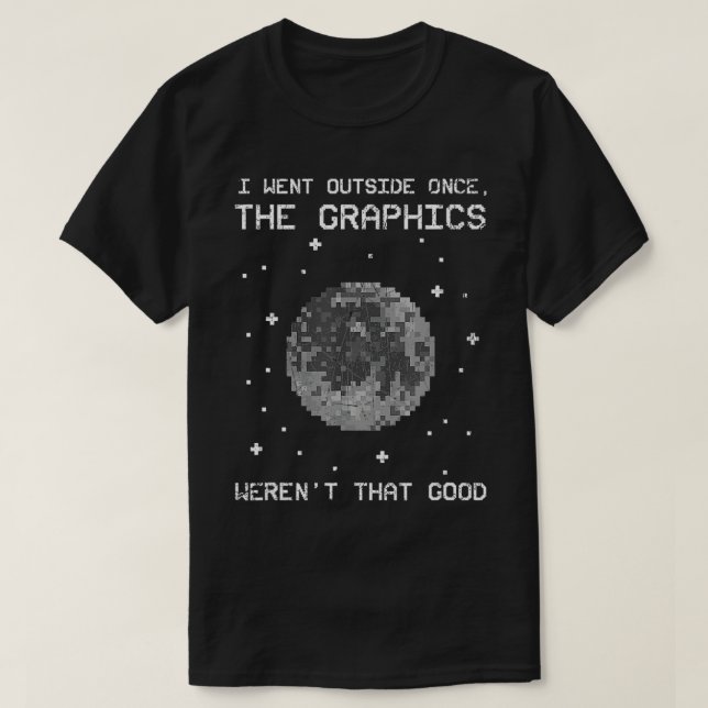 I Went Outside Once, Graphics Weren't That Good, V T-Shirt (Design Front)