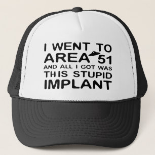 I Went to Area 51 Trucker Hat