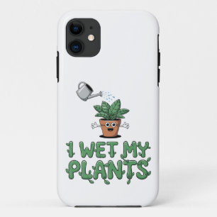 I Wet My Plants - Funny Gardening Design iPhone 11 Case