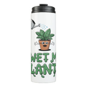 I Wet My Plants - Funny Gardening Design Thermal Tumbler