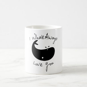 I Whale Always Love You Coffee Mug