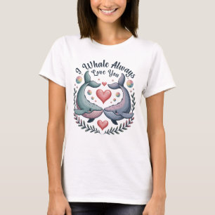 I Whale Always Love You Cute Couple Whale  T-Shirt