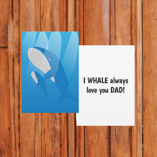 I Whale always love you Dad Flat  Card
