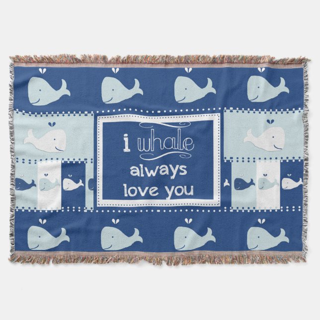 I Whale Always Love You Throw Blanket (Front)