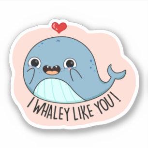 I Whaley Like You Funny Whale Pun 