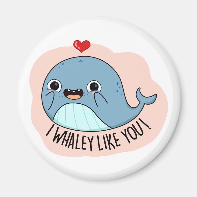 I Whaley Like YOu Funny Whale Pun Magnet (Front)
