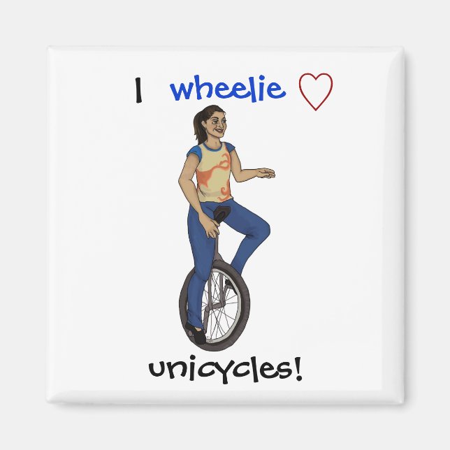 I wheelie love unicycles magnet (Front)
