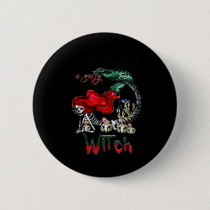 I Will Always Be A Salty Witch Mermaid Skeleton Ha 2 Inch Round Button