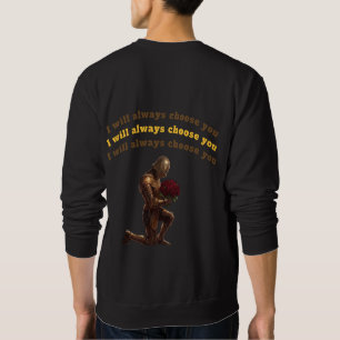 I Will Always Choose You Dark Knight Sweatshirt