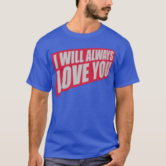 I will always love vintage T-Shirt