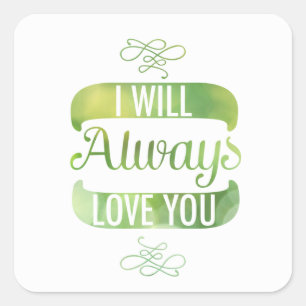 I Will Always Love You Square Sticker