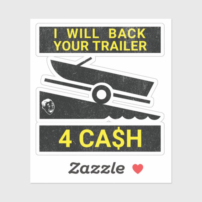 I Will Back Your Trailer For Cash - Funny boating (Sheet)