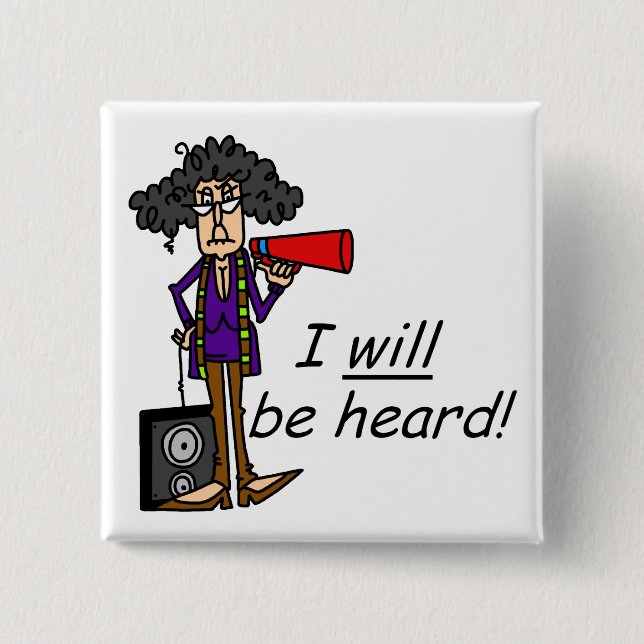 I WILL Be Heard 2 Inch Square Button (Front)