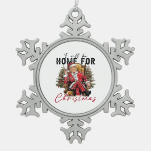 I Will be Home For Christmas Trump Inaguration Day Snowflake Pewter Christmas Ornament