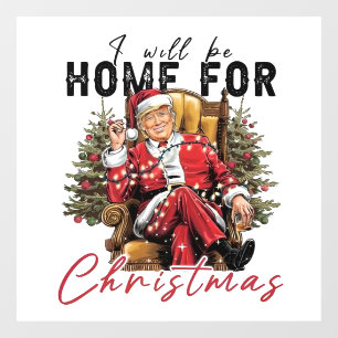I Will be Home For Christmas Trump Inaguration Day Window Cling
