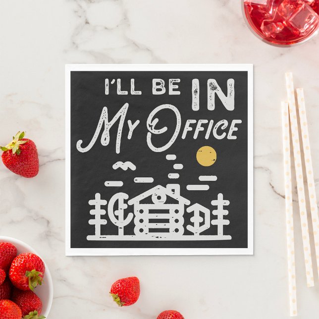 I Will Be In My Office Napkin (Creator Uploaded)