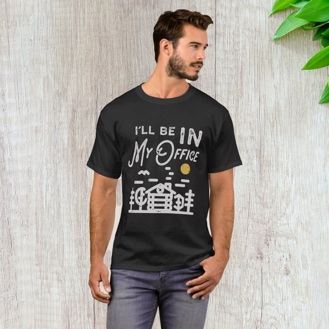 I Will Be In My Office T-Shirt (Creator Uploaded)