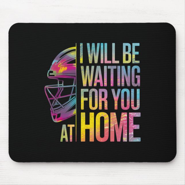 I Will Be Waiting For You At Home Softll Catcher _ Mouse Pad (Front)