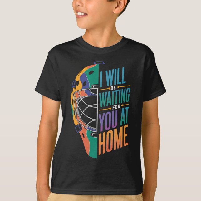 I Will Be Waiting For You At Home Softll Catcher _ T-Shirt (Front)