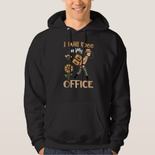 I Will Bee In My Office Beekeeper Hoodie