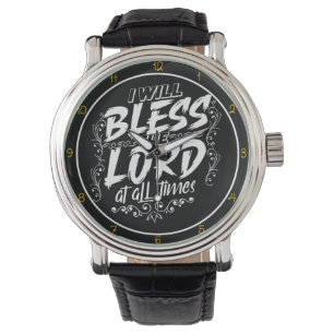 I Will Bless The Lord At All Times Art Watch