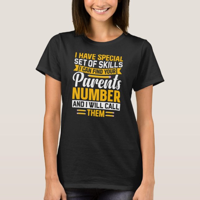 I Will Call Your Parents Fun School Teacher T-Shirt (Front)