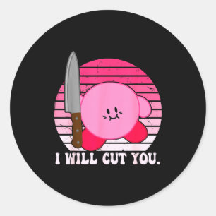 I Will Cut You Funny Quote  Classic Round Sticker