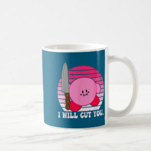 I Will Cut You Funny Quote Coffee Mug