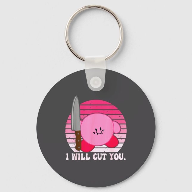 I Will Cut You Funny Quote  Keychain (Front)