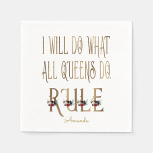 I WILL DO WHAT ALL QUEENS DO RULE Monogram Napkin
