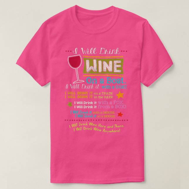I Will Drink Wine Everywhere Funny Wine Lover  T-Shirt (Design Front)