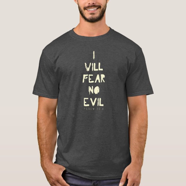 I Will Fear No Evil T-Shirt (Front)