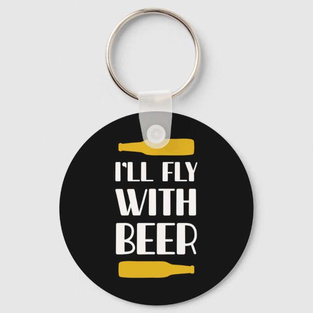 I Will Fly With Beer Keychain (Front)