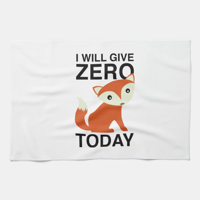 I Will Give Zero Fox Today Kitchen Towel (Horizontal)