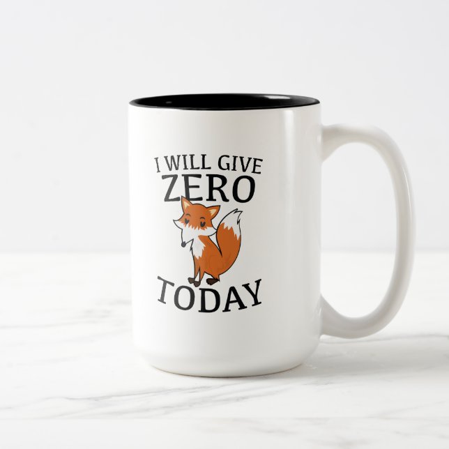 I Will Give Zero Fox Today Two-Tone Coffee Mug (Right)