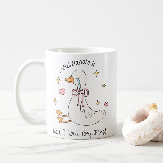 I Will Handle It Cry First Funny  Coffee Mug (With Donut)
