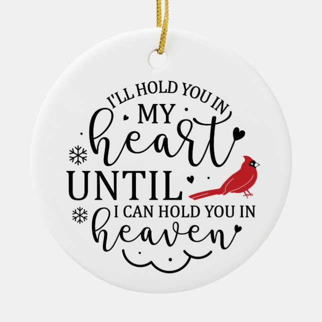 I Will Hold You In My Heart Ceramic Ornament (Front)