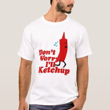  I Will Ketchup Fun Condiment Cartoon Slogan