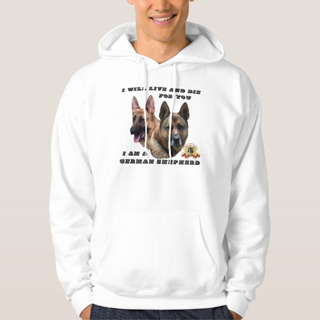 I Will Live and Die For You German Shepherd Hoodie (Front)