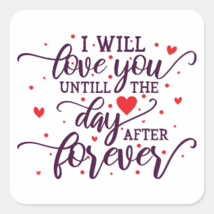 I Will Love You Love Quote Typography Square Sticker