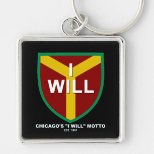"I Will" Motto, Slogan of Chicago, IL Keychain