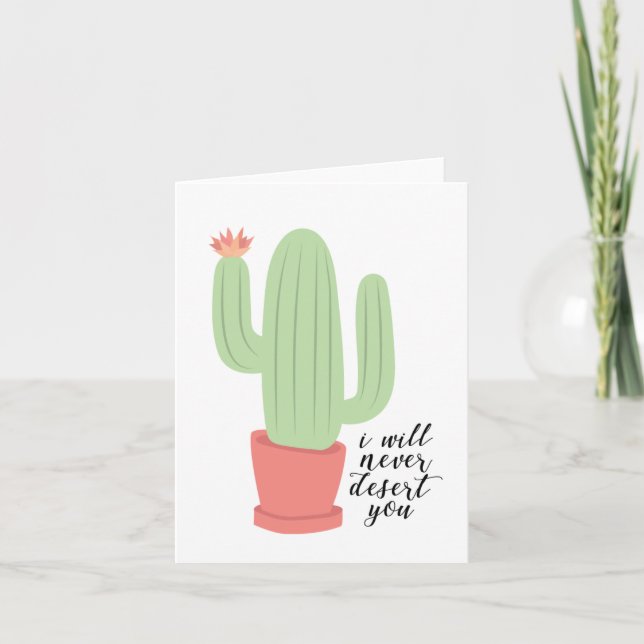 I Will Never Desert You Cactus Greeting Card (Front)