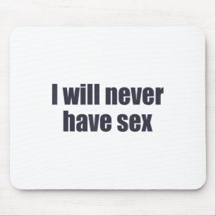 I Will Never Have Funny Lover Apparel _1 Mouse Pad