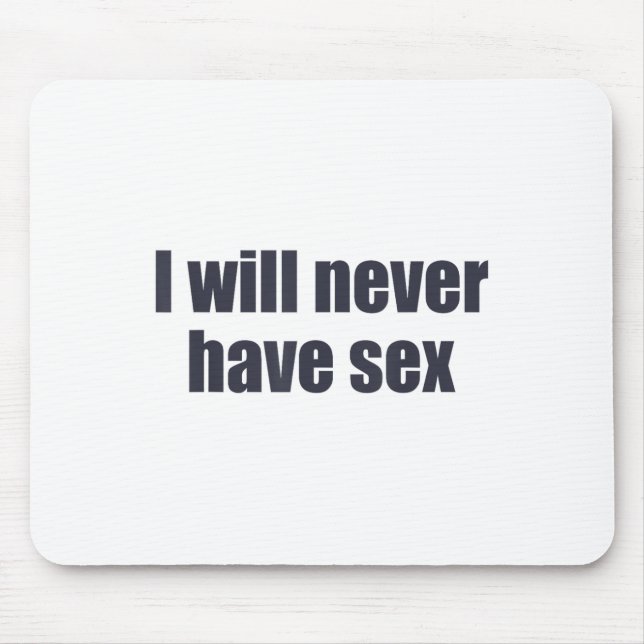 I Will Never Have Funny Lover Apparel _1  Mouse Pad (Front)